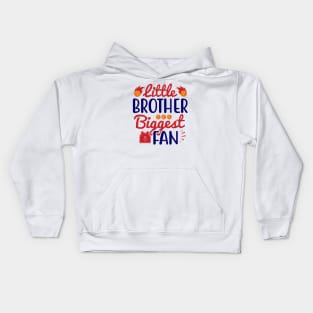 Little Brother Biggest Fan Basketball Kids Hoodie